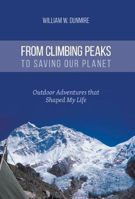 Book cover for From Climbing Peaks to Saving Our Planet