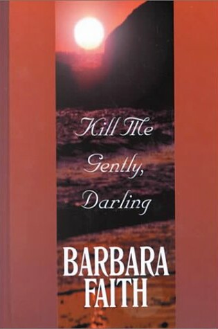 Cover of Kill Me Gently, Darling