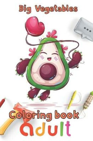 Cover of Big Vegetables Coloring book adult