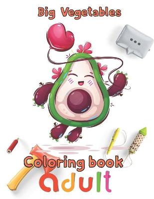 Book cover for Big Vegetables Coloring book adult