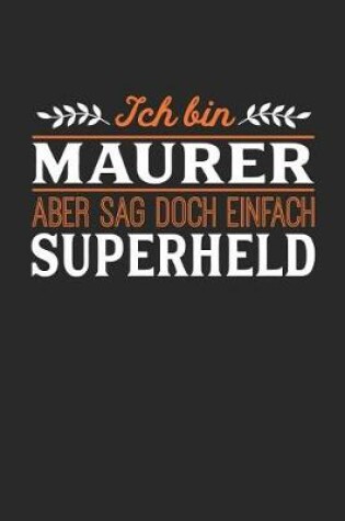 Cover of Ich bin Maurer aber sag doch einfach Superheld