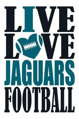 Book cover for Live Love Jaguars Football Journal