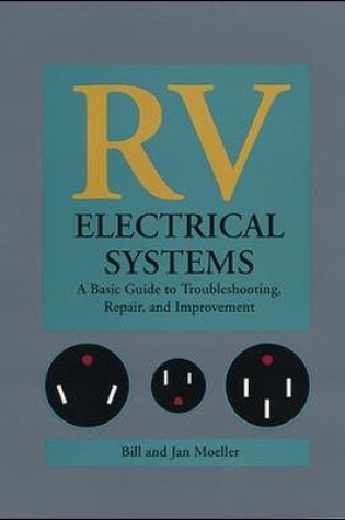 Cover of RV Electrical Systems: A Basic Guide to Troubleshooting, Repairing and Improvement