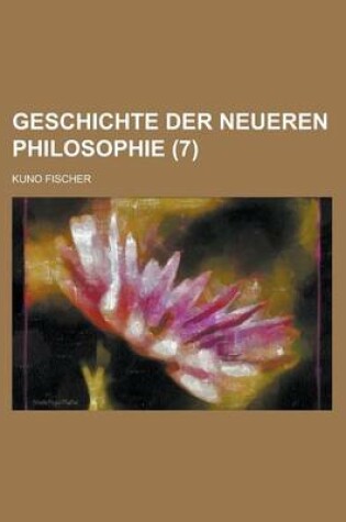 Cover of Geschichte Der Neueren Philosophie (7)