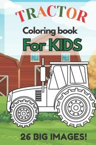 Cover of Tractor Coloring Book for Kids