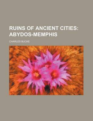 Book cover for Ruins of Ancient Cities; Abydos-Memphis