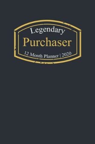 Cover of Legendary Purchaser, 12 Month Planner 2020