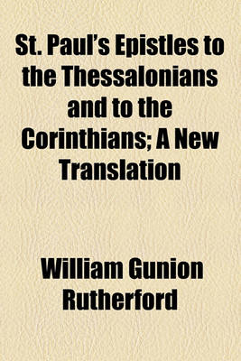 Book cover for St. Paul's Epistles to the Thessalonians and to the Corinthians; A New Translation