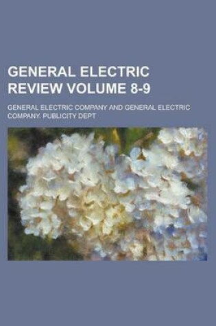 Cover of General Electric Review Volume 8-9