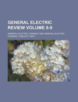 Book cover for General Electric Review Volume 8-9