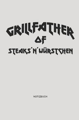 Book cover for Grillfather of SteaksnWurstchen - Notizbuch