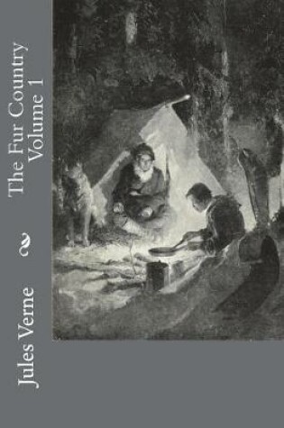 Cover of The Fur Country Volume 1