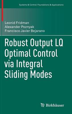 Cover of Robust Output LQ Optimal Control via Integral Sliding Modes