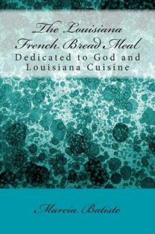Cover of The Louisiana French Bread Meal
