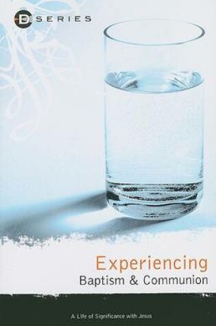 Cover of Experiencing Baptism & Communion