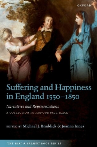 Cover of Suffering and Happiness in England 1550-1850: Narratives and Representations