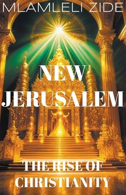 Book cover for New Jerusalem "(The Rise Of Christianity)"