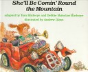 Book cover for She'll Be Comin' Round the Mountain