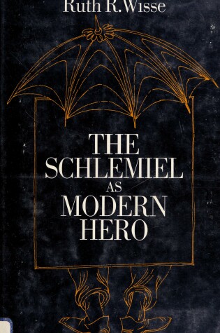 Cover of The Schlemiel as Modern Hero