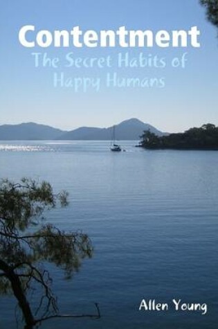 Cover of Contentment: The Secret Habits of Happy Humans