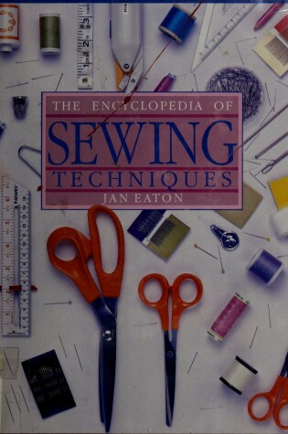 Cover of The Encyclopedia of Sewing Techniques