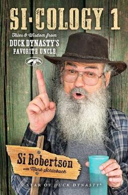 Book cover for Si-cology 1: Tales and Wisdom from Duck Dynasty's Favourite Uncle