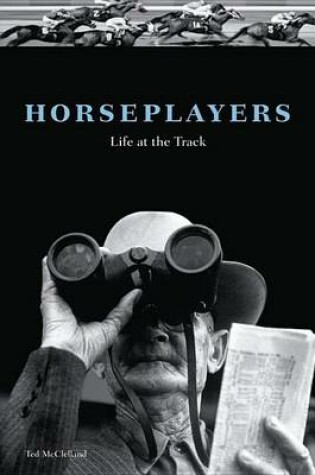 Cover of Horseplayers: Life at the Track