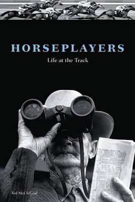 Cover of Horseplayers: Life at the Track