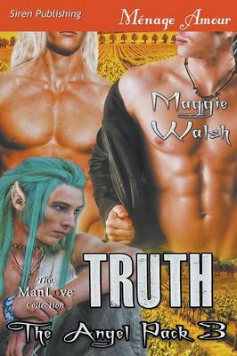 Book cover for Truth [The Angel Pack 3] (Siren Publishing Menage Amour Manlove)