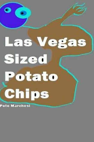 Cover of Las Vegas Sized Potato Chips