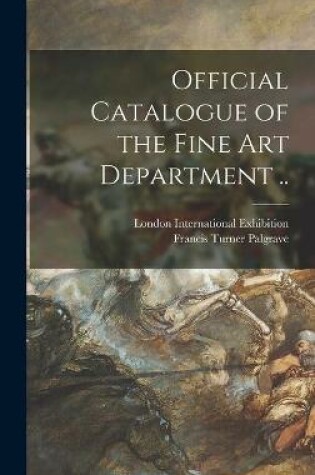 Cover of Official Catalogue of the Fine Art Department ..