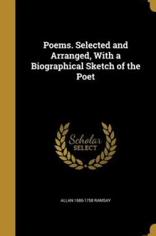 Cover of Poems. Selected and Arranged, with a Biographical Sketch of the Poet