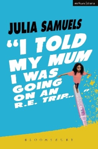 Cover of I Told My Mum I Was Going on an R.E. Trip ...