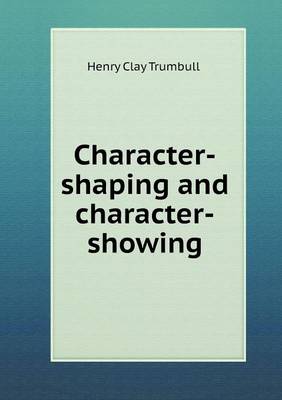 Book cover for Character-shaping and character-showing