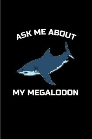 Cover of Ask Me About My Megalodon