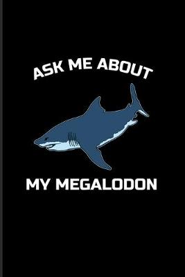 Book cover for Ask Me About My Megalodon