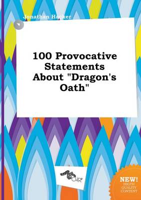 Book cover for 100 Provocative Statements about Dragon's Oath