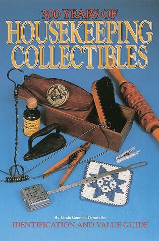 Cover of 300 Years of Housekeeping Collectibles