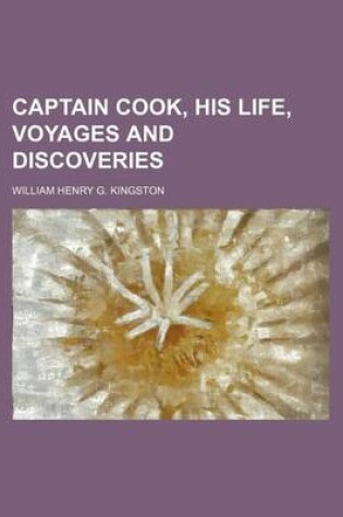 Cover of Captain Cook, His Life, Voyages and Discoveries