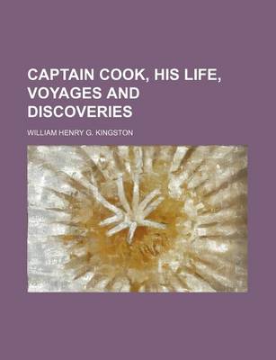 Book cover for Captain Cook, His Life, Voyages and Discoveries