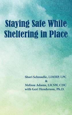 Book cover for Staying Safe While Sheltering in Place