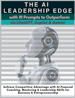 Book cover for The AI Leadership Edge via ChatGPT, Copilot & Gemini with 111 Prompts to Outperform