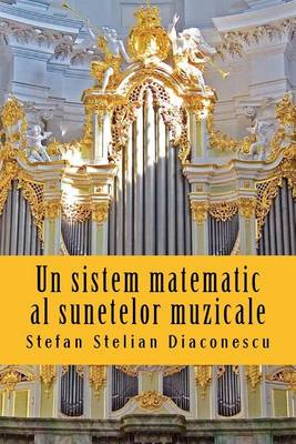 Book cover for Un Sistem Matematic Al Sunetelor Muzicale