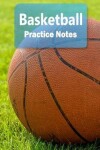 Book cover for Basketball Practice Notes