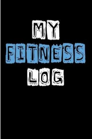 Cover of My Fitness Log