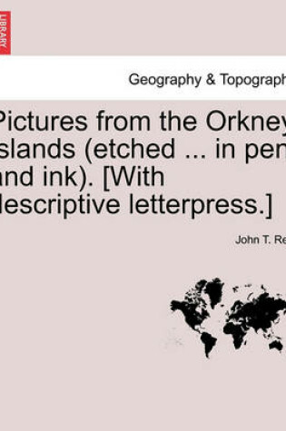 Cover of Pictures from the Orkney Islands (Etched ... in Pen and Ink). [With Descriptive Letterpress.]