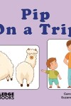 Book cover for Pip On a Trip