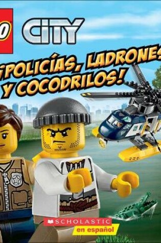 Cover of Policias, Ladrones Y Cocodrilo (Cops, Robbers and Crocodiles)