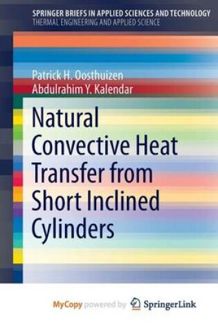 Cover of Natural Convective Heat Transfer from Short Inclined Cylinders