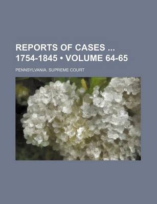 Book cover for Reports of Cases 1754-1845 (Volume 64-65)